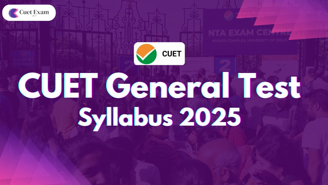 CUET General Test Syllabus 2025